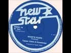 ReGGae Music 352 - Tapper Zukie & Knowledge - What's Yours [New Star]
