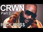 CRWN VIII w/ RICK ROSS - Part 2 of 2