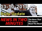 News In Two Minutes - Food Shortage - Radiation Sickness - Poultry Outbreak - Solar Flaring
