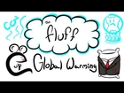 The Fluff: Global Warming (Fan Art, Photo, Music Video, Website, Youtuber)