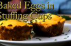 Baked Eggs in Stuffing Cups - CHOW Recipes