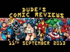 Dudes Comic Reviews -11th September 2013