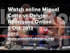 Watch Boxing Rodriguez vs Cotto Full Fight