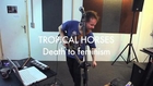 Tropical Horses - Death To Feminism (Froggy's Session)